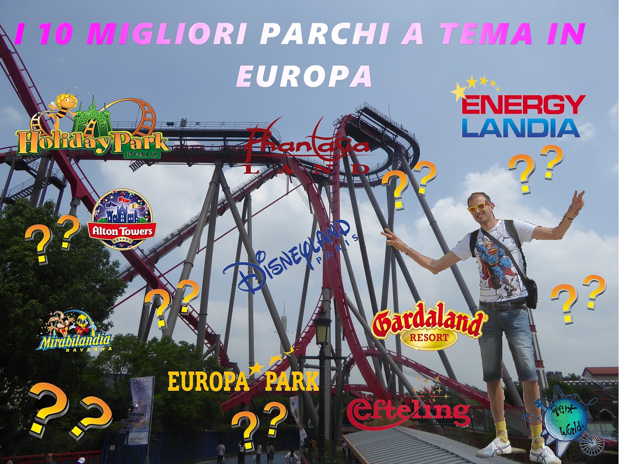 I 10 migliori parchi a tema Europei